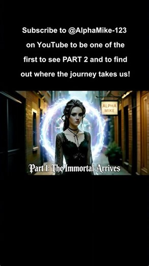 Alpha Mike - If I Told You That I Was Immortal (Part 1)