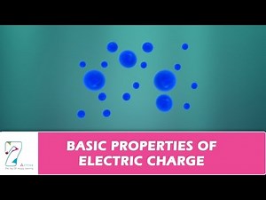 BASIC PROPERTIES OF ELECTRIC CHARGE