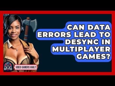 Can Data Errors Lead To Desync In Multiplayer Games? - Video Gamers Vault