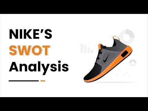 A SWOT Analysis of Nike, Inc. | Explained | Why Nike is so successful?