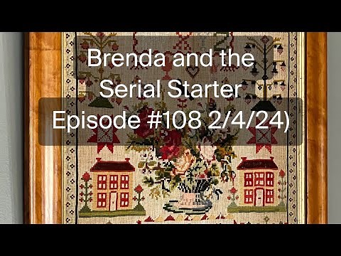 Brenda and the Serial Starter - Episode #108 (2/4/24)
