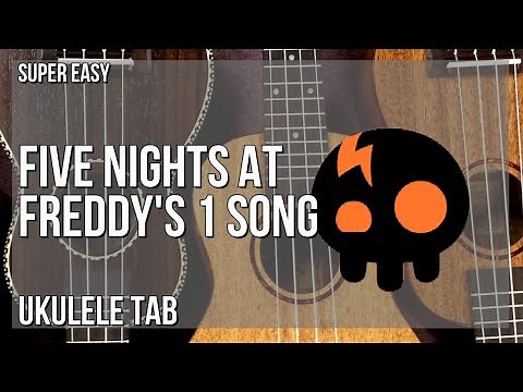 SUPER EASY Ukulele Tab: How to play Five Nights at Freddy's 1 Song by The Living Tombstone