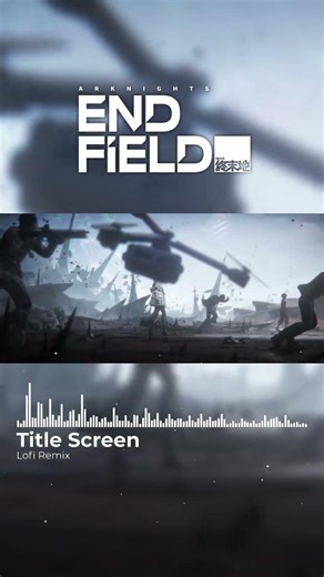 Arknights Endfield OST Title Screen Lofi Remix Teaser | JP soundworks