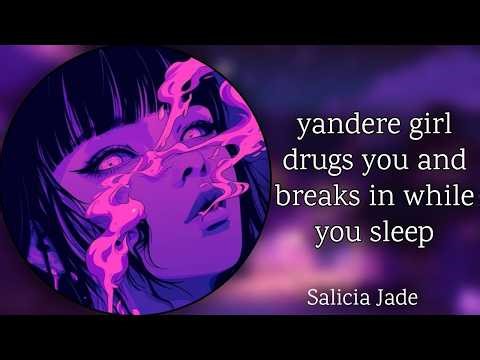 yandere girl breaks into your home while you sleep [f4m] [obssessed] [girlfriend roleplay] ASMR RP