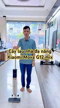Cây lau nhà đa năng tốt nhất 2026 Xiaomi Mova G12 Mix