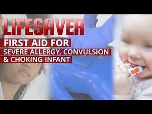 LIFESAVER: First Aid for Severe Allergy, Convulsion, and Choking Infant