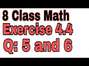 8 Class Math Chapter 4 Exercise 4.4 Question 5 and 6. Sindh Text
