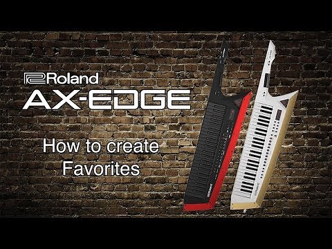 Roland AX-Edge - How to create Favorites