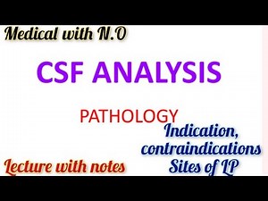 CSF ANALYSIS PATHOLOGY, METHOD OF COLLECTION INDICATION ,SITES ETC..