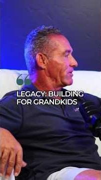 Legacy: Building for Grandkids
