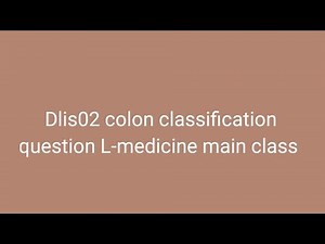 Dlis02 colon classification question L-medicine main class #dlis #dlisupdate #vmoukotanewsexam