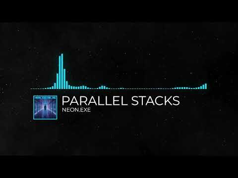 NEON.EXE - Parallel Stacks (Official Audio)