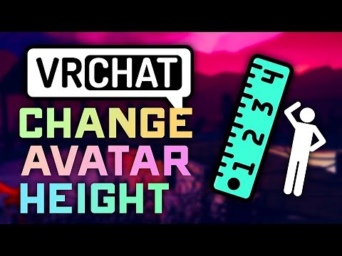 How to Change your Avatar Height in VRChat 2024