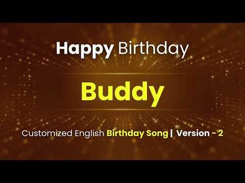 Happy Birthday " BUDDY " Customized English Birthday Song For BUDDY