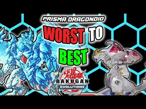 Ranking EVERY Prisma Dragonoid From WORST To BEST | Bakugan Evolutions Pro Review