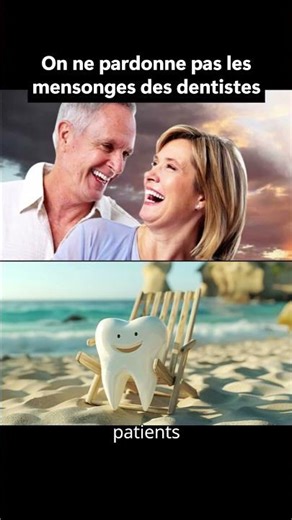 On ne pardonne pas les mensonges des dentistes