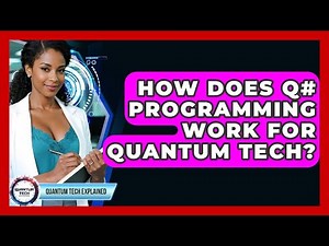 How Does Q# Programming Work For Quantum Tech? - Quantum Tech Explained
