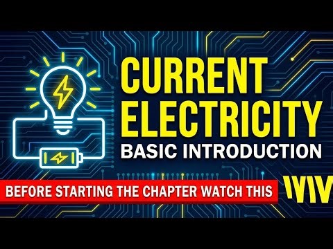 Current electricity,Besic introduction;watch before start the chapter