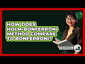 How Does Holm-Bonferroni Method Compare To Bonferroni?