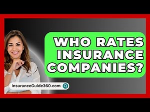 Who Rates Insurance Companies? - InsuranceGuide360.com