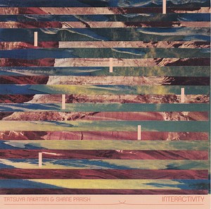 Tatsuya Nakatani & Shane Parish - Interactivity