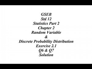 GSEB 12th Statistic Part 2 Ch 2 Ex 2.1 Q6 & Q7