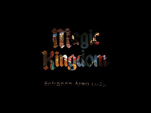 Music Loop - Disney's Magic Kingdom Main Entrance