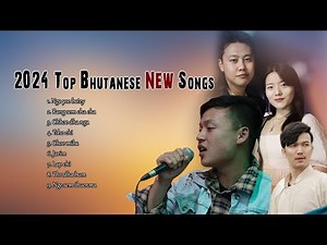 2024 Top Bhutanese Latest Song