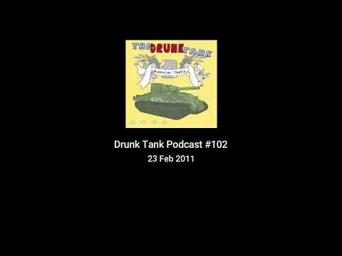 Drunk Tank Podcast #102