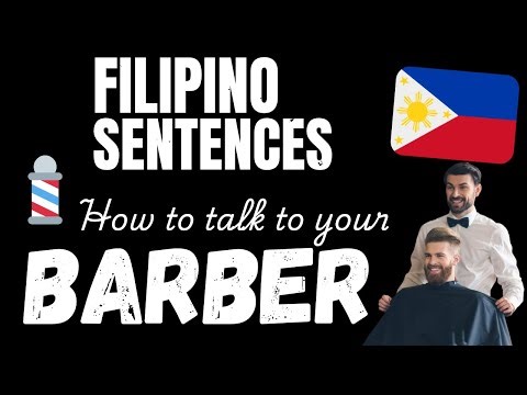 Talk Filipino with your Barber! - Essential Filipino phrases