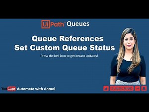 UiPath Queues | Queues References | Set Custom Statuses to Queue | Anmol