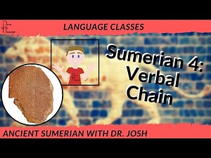 Learn to Read Ancient Sumerian, Lesson Four: The Verbal Chain
