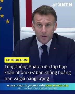 Tổng thống Pháp triệu tập họp khẩn nhóm G-7 bàn khủng hoảng Iran và giá năng lượng