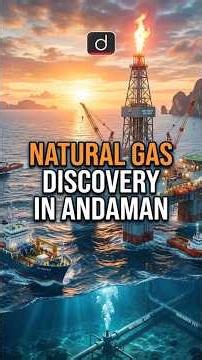 Natural Gas Discovery in Andaman | Samudra Manthan Mission | Latest Update | Drishti IAS English