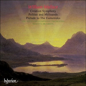 William Wallace - BBC Scottish Symphony Orchestra, Martyn Brabbins - Creation Symphony • Pelléas And Mélisande • Prelude To The Eumenides