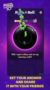 🎱 Magic 8 Ball is here in Phase 10 Mobile! Ask your burning question… shake for the answer… and see where the magic takes you. 🎁 𝐆𝐫𝐚𝐛 𝐘𝐨𝐮𝐫 𝐒𝐮𝐩𝐫𝐢𝐬𝐞 𝐆𝐢𝐟𝐭: https://s.m163.io/GR/2EhLUGgA3ze #Phase10Mobile #Magic8Ball | Phase 10: World Tour