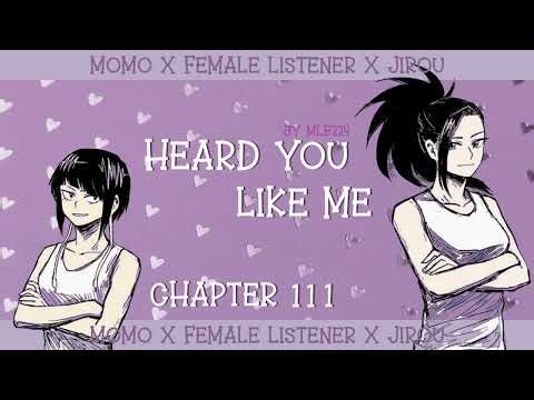Heard You Like Me - Momo x Female Listener x Jirou | Chapter 111 | Fanfiction
