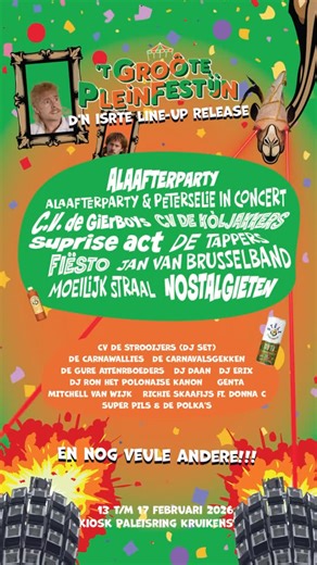 't Groôte Pleinfestijn on Instagram: "BAM! 💥 D’n eerste line-up release voor GPF 2026! Ok dees joar wir elke dag fist bij d’n Kiosk met pyro, lazers en ’n keigoed geluidsysteem. Met onder andere: ALAAFTERPARTY & PETERSELIE IN CONCERT | CV DE GIEBROYS | CV DE KÒLJAKKERS | SUPRISE ACT | DE TAPPERS | FIËSTO | JAN VAN BRUSSELBAND | MOEILIJK STRAAL | NOSTALGIETEN | CV DE STROOIJERS (DJ SET) | DE CARNAWALLIES | DE CARNAVALSGEKKEN | DE GURE ATTENRBOEDERS | DJ DAAN | DJ ERIX | DJ RON HET POLONAISE KANO