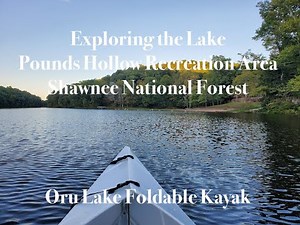 Exploring the Pounds Hollow Lake - Shawnee National Forest (featuring the Oru Lake Foldable Kayak)