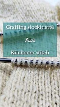 Grafting / Kitchener stitch #knitting #knittingtechniques