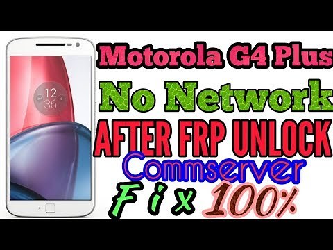 Motorola G4 Plus XT1643 Commserver & No Network Issue After FRP Reset