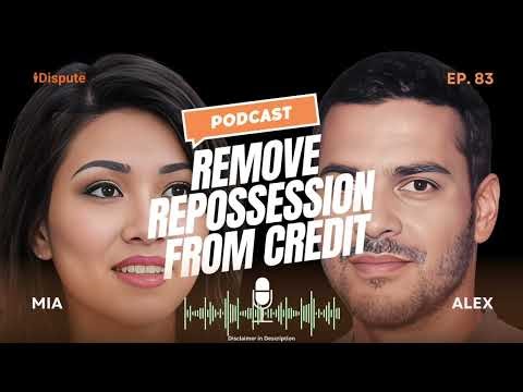 How to Remove a Repossession from Your Credit Report - Finances Podcast 83