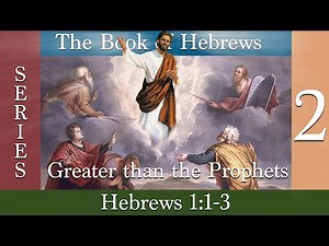 Jesus Greater than the Prophets - Hebrews Series Part 2 - Jason Willis