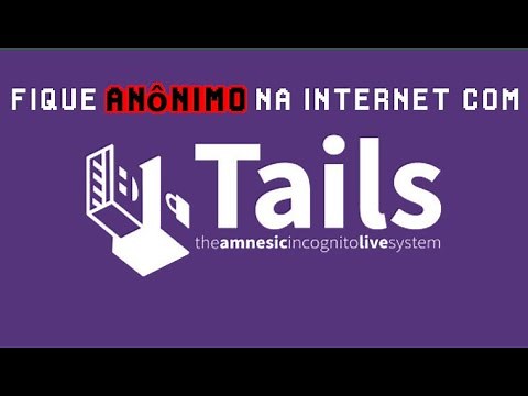 Tails Linux. FIQUE ANÔNIMO NA INTERNET !!!