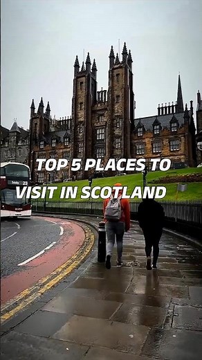 SCOTLAND 🇬🇧 Top 5 Amazing Places You Must Visit | Edinburgh Castle to Highlands 😍