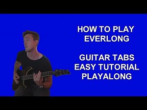 How to Play EVERLONG - The Foo Fighters on Guitar | TABS/EASY TUTORIAL/PLAYALONG