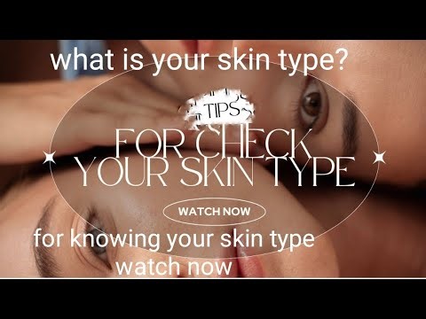 Know your skin type# how to know skin type# how to know own skin type