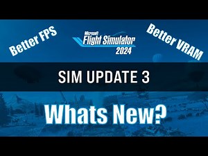 MSFS2024 ✈️ Sim Update 3 is here! - What's New?