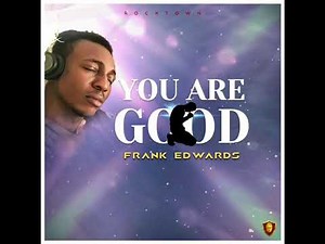 You Are Good by Frank Edwards