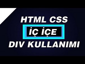 HTML CSS İle İç İçe Div Mantığı ve Düzenli Kod Yazımı | HTML CSS Dersleri 2022